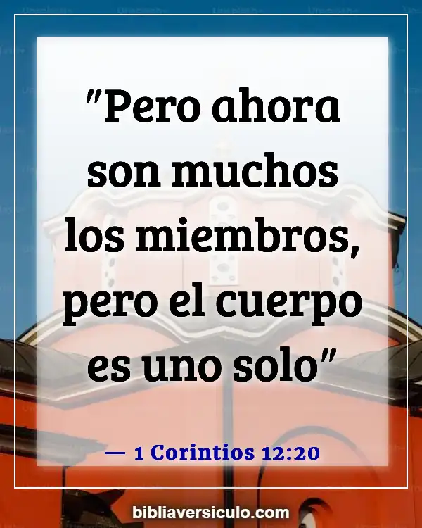 Versículos de la Biblia Sobre Membresía de la iglesia (1 Corintios 12:20)