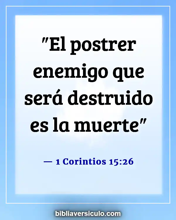 Versículos de la Biblia Sobre Seres queridos fallecidos (1 Corintios 15:26)