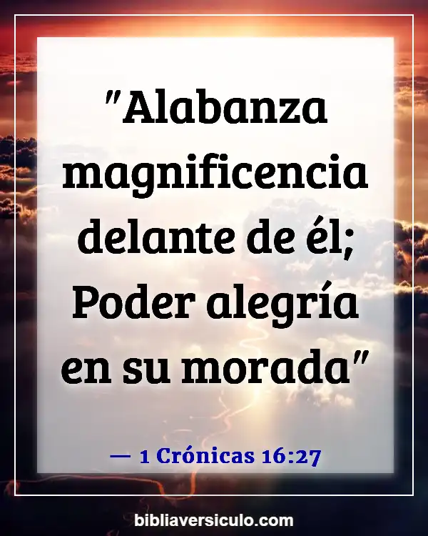 Versículos de la Biblia Sobre Alegría y felicidad (1 Crónicas 16:27)