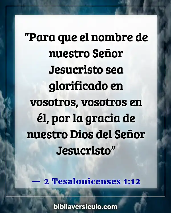 Versículos de la Biblia Sobre Castigo eterno (2 Tesalonicenses 1:12)