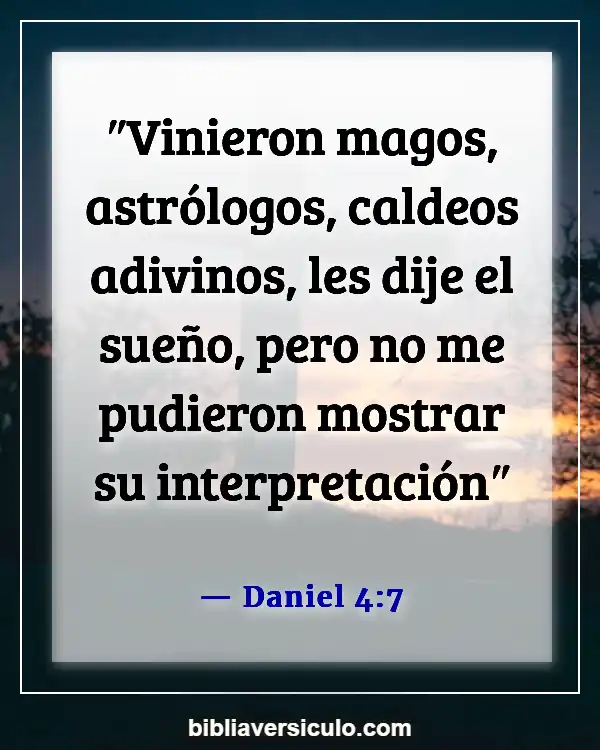 Versículos de la Biblia Sobre Lo oculto (Daniel 4:7)