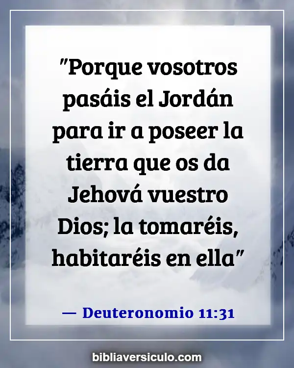 Versículos de la Biblia Sobre Propiedad de la vivienda (Deuteronomio 11:31)
