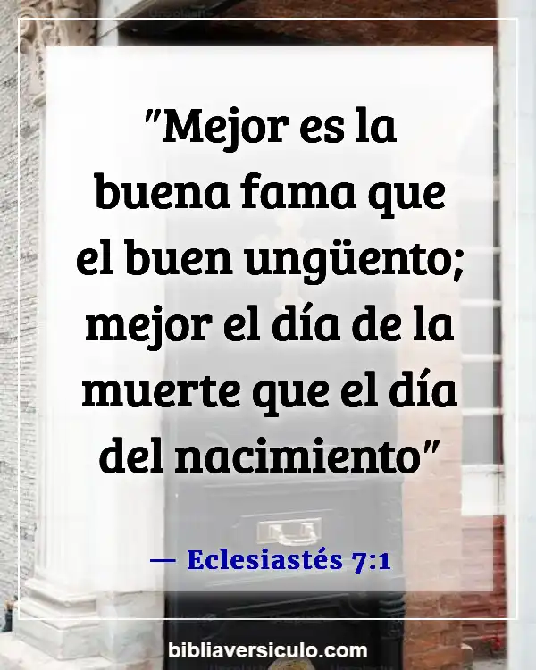 Versículos de la Biblia Sobre Seres queridos fallecidos (Eclesiastés 7:1)