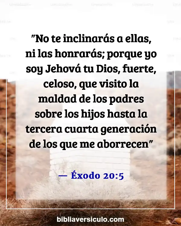 Versículos de la Biblia Sobre Bendiciones y maldiciones generacionales (Éxodo 20:5)
