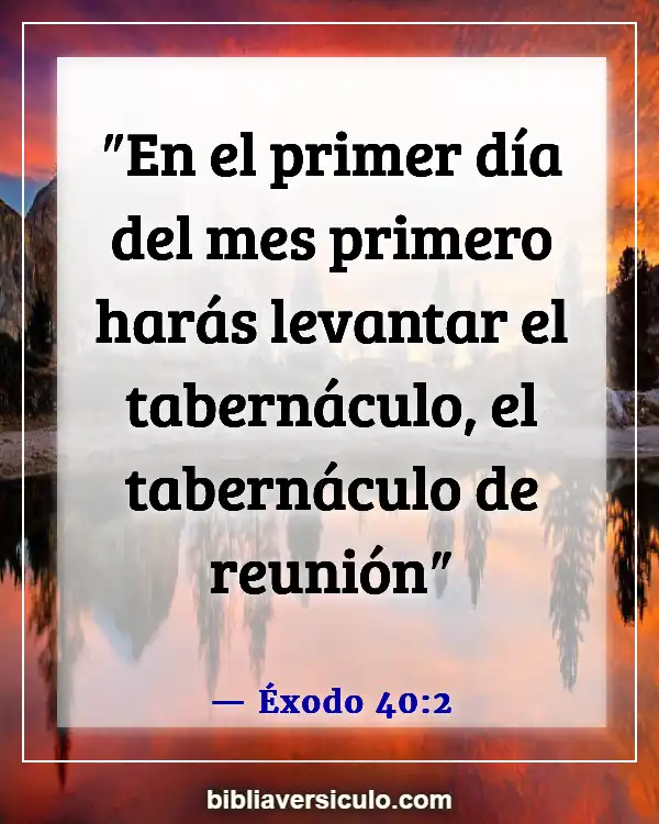 Versículos de la Biblia Sobre Moisés construyendo el tabernáculo (Éxodo 40:2)