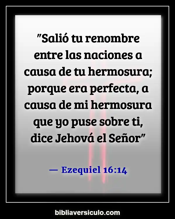 Versículos de la Biblia Sobre Ángeles de la belleza (Ezequiel 16:14)