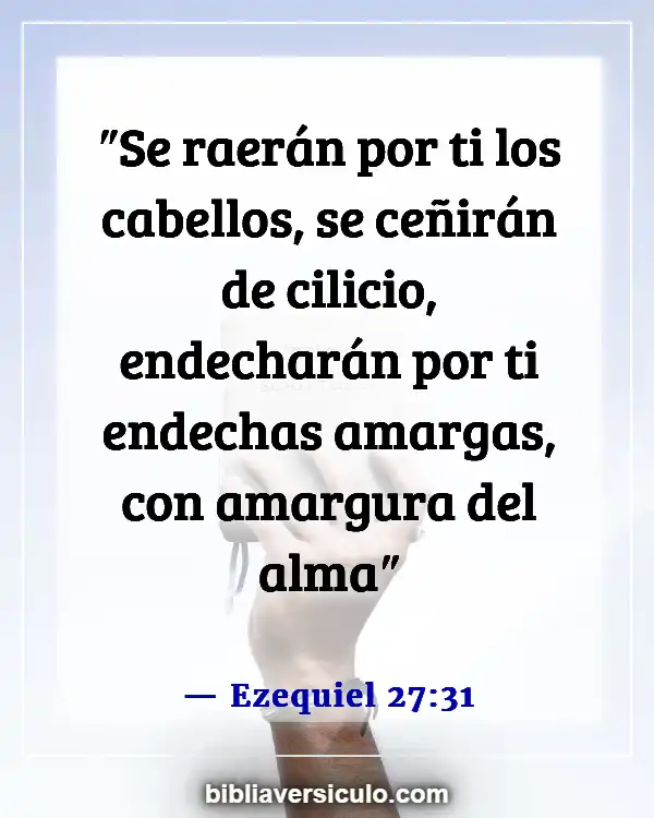Versículos de la Biblia Sobre Calvicie (Ezequiel 27:31)