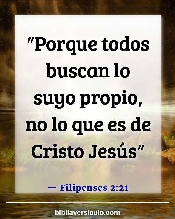 Versículos de la Biblia Sobre Buscadores de atención (Filipenses 2:21)