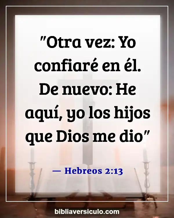 Versículos de la Biblia Sobre Adaptabilidad (Hebreos 2:13)