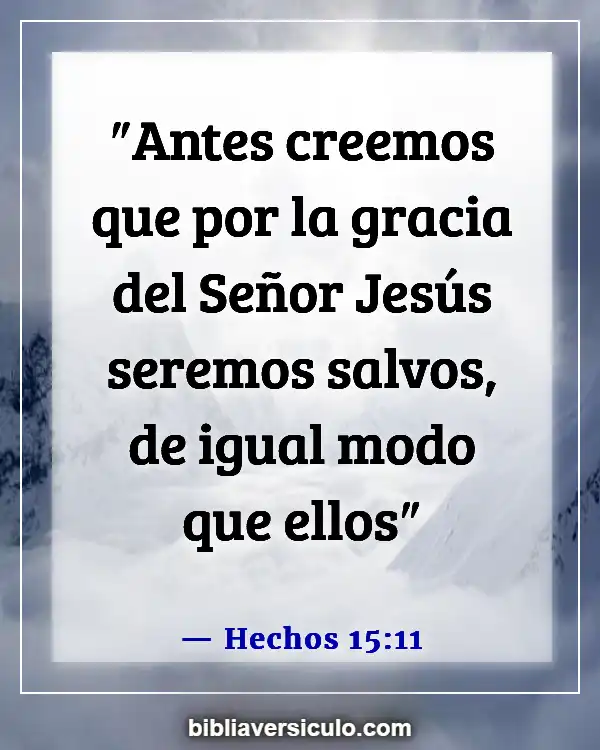Versículos de la Biblia Sobre Gracia y verdad (Hechos 15:11)