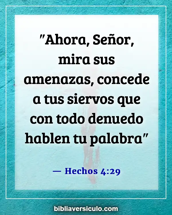 Versículos de la Biblia Sobre Coraje y audacia (Hechos 4:29)