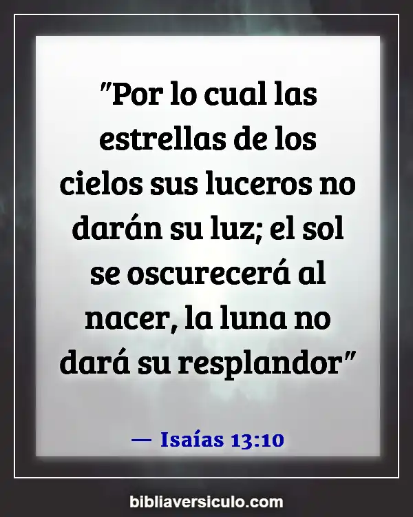 Versículos de la Biblia Sobre El sol brilla (Isaías 13:10)
