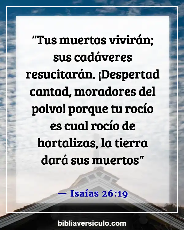 Versículos de la Biblia Sobre Resurrección y vida (Isaías 26:19)