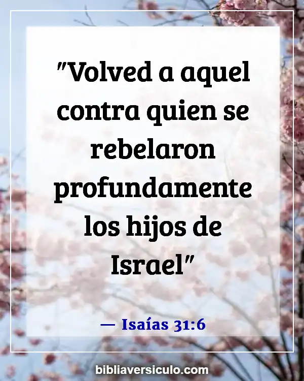 Versículos de la Biblia Sobre Reincidente (Isaías 31:6)