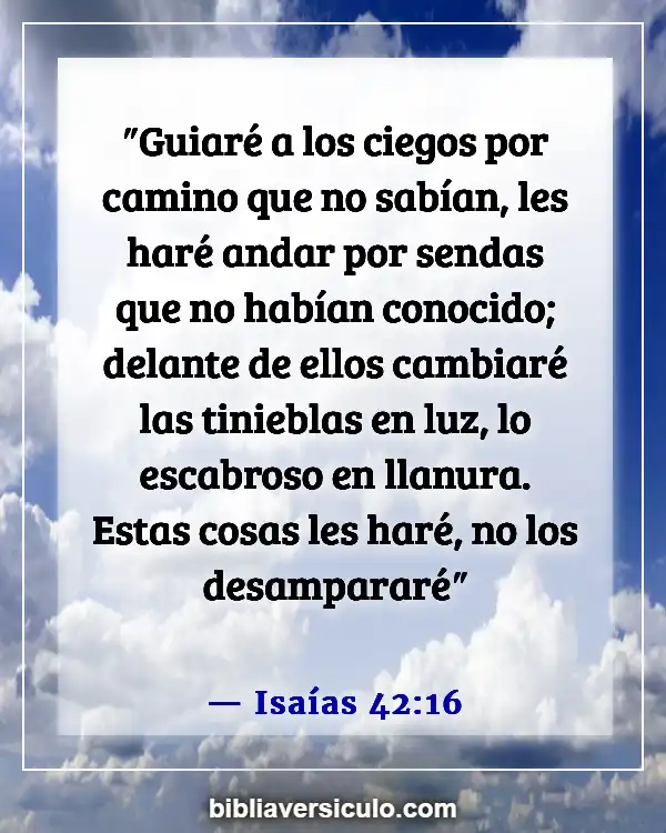 Versículos de la Biblia Sobre Ser una luz en el mundo (Isaías 42:16)