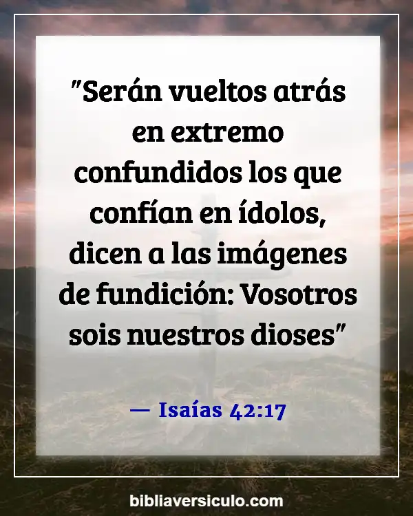 Versículos de la Biblia Sobre Idolatría (Isaías 42:17)