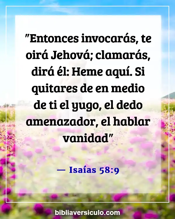 Versículos de la Biblia Sobre Mantenga alejados a los espíritus malignos (Isaías 58:9)