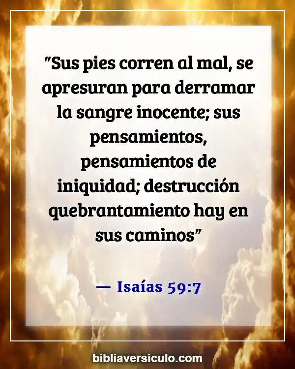 Versículos de la Biblia Sobre El pie (Isaías 59:7)