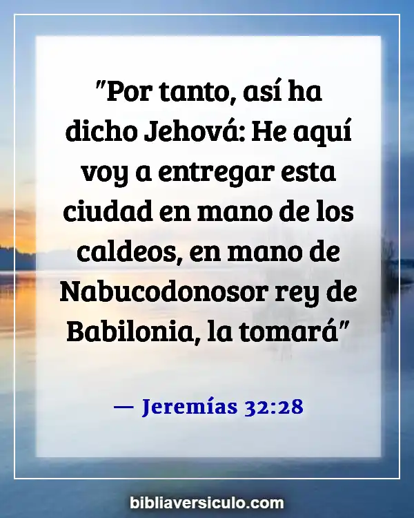 Versículos de la Biblia Sobre Babilonia (Jeremías 32:28)