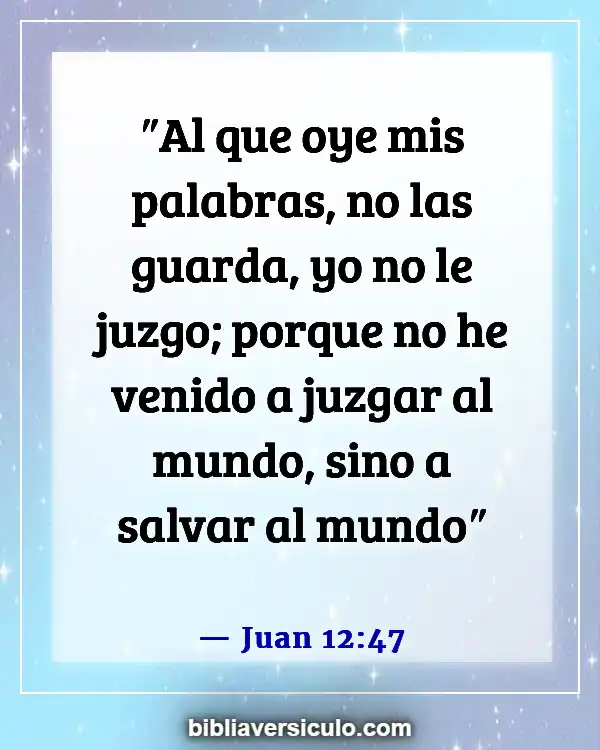 Versículos de la Biblia Sobre Luz (Juan 12:47)