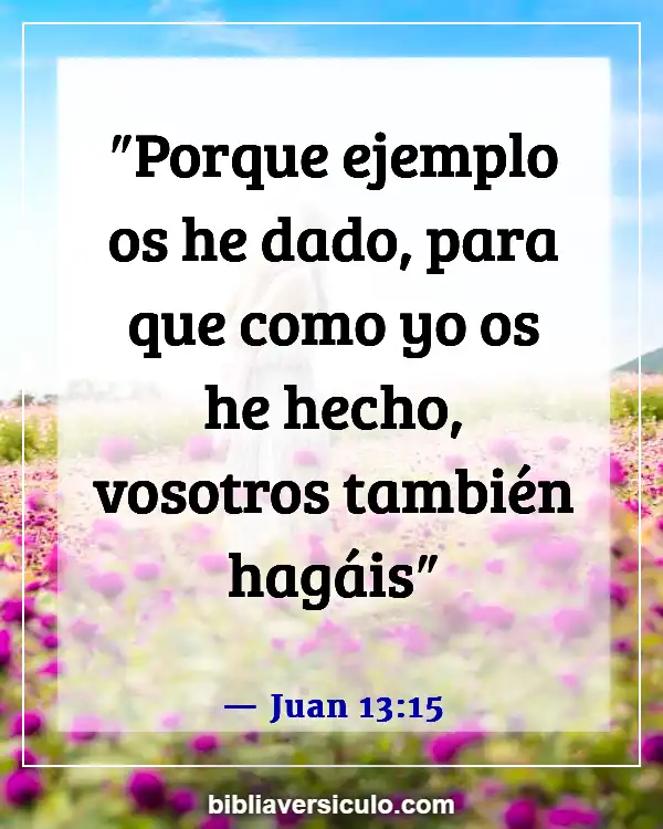 Versículos de la Biblia Sobre Ser un ejemplo (Juan 13:15)