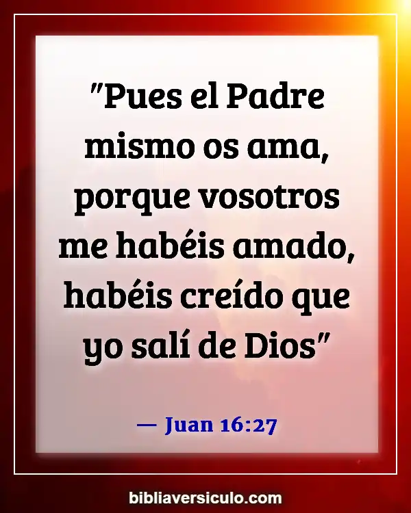 Versículos de la Biblia Sobre Dios es amor (Juan 16:27)