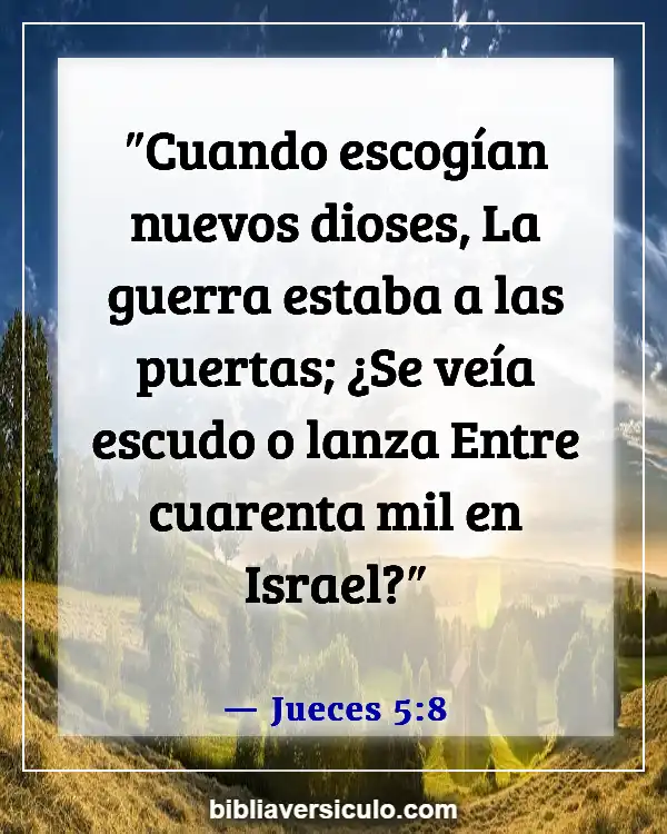 Versículos de la Biblia Sobre El militar (Jueces 5:8)