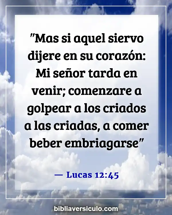 Versículos de la Biblia Sobre Borrachos (Lucas 12:45)