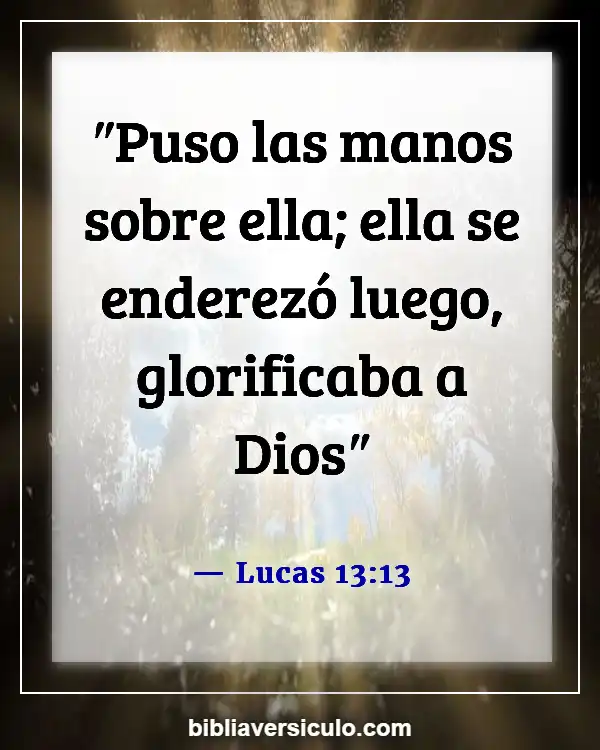 Versículos de la Biblia Sobre Imposición de manos (Lucas 13:13)