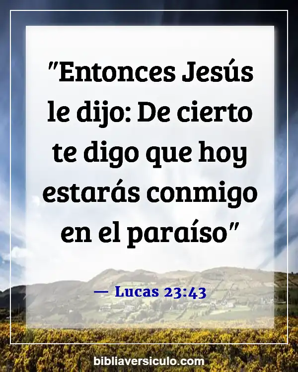 Versículos de la Biblia Sobre Seres queridos fallecidos (Lucas 23:43)