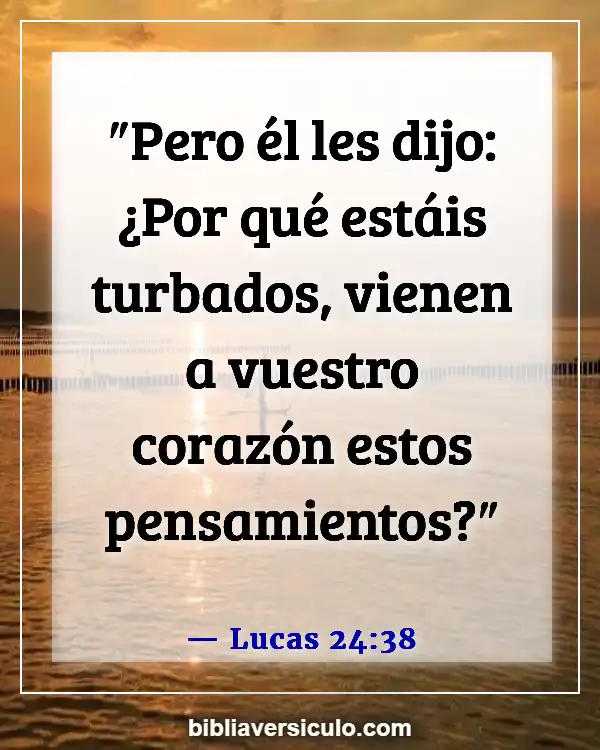 Versículos de la Biblia Sobre Con el corazón roto (Lucas 24:38)