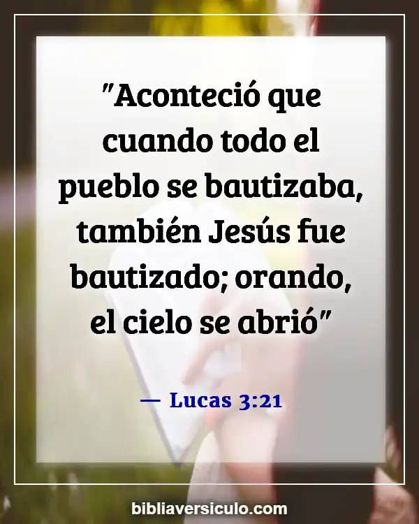 Versículos de la Biblia Sobre Ser bautizado (Lucas 3:21)