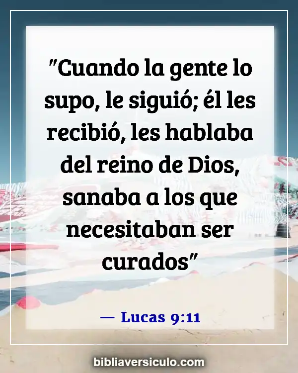 Versículos de la Biblia Sobre Nuestra salud (Lucas 9:11)