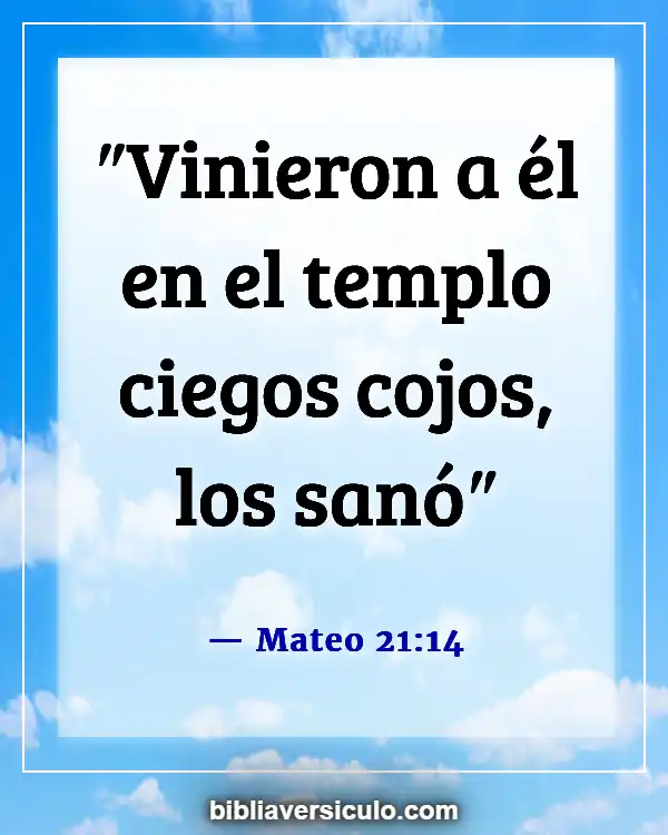 Versículos de la Biblia Sobre Curando enfermo (Mateo 21:14)