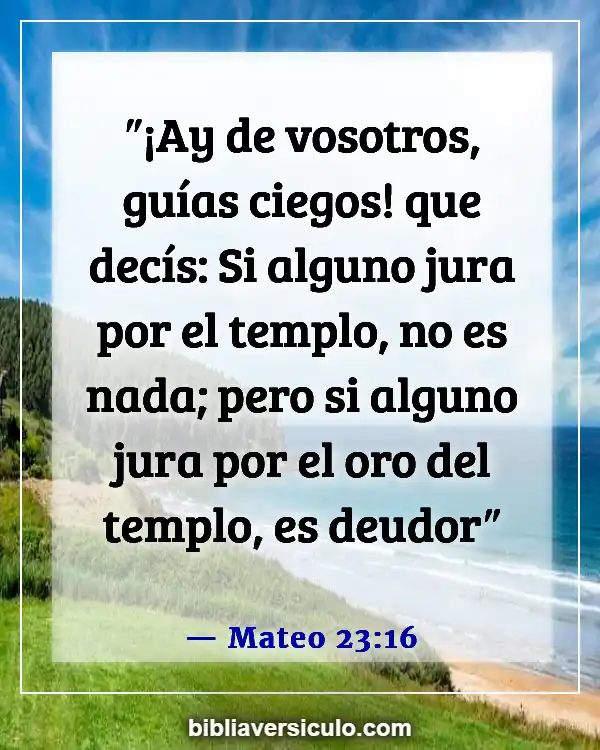 Versículos de la Biblia Sobre Ceguera espiritual (Mateo 23:16)