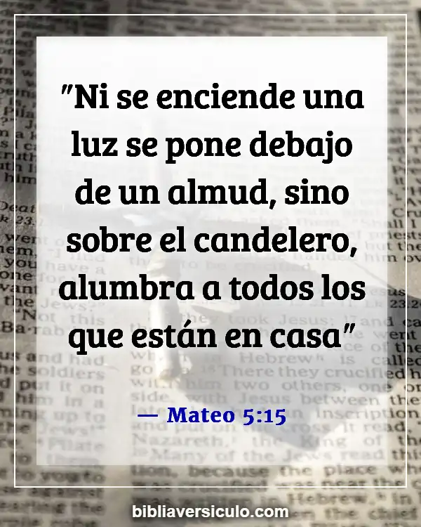 Versículos de la Biblia Sobre Ser una luz en el mundo (Mateo 5:15)