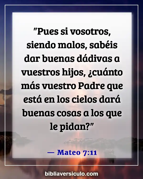 Versículos de la Biblia Sobre Pedid y se os dará (Mateo 7:11)