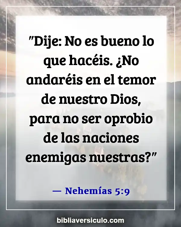 Versículos de la Biblia Sobre Ser consistente (Nehemías 5:9)