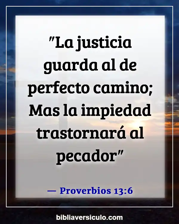 Versículos de la Biblia Sobre Caminar erguido (Proverbios 13:6)