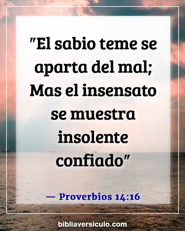 Versículos de la Biblia Sobre Gente molesta (Proverbios 14:16)