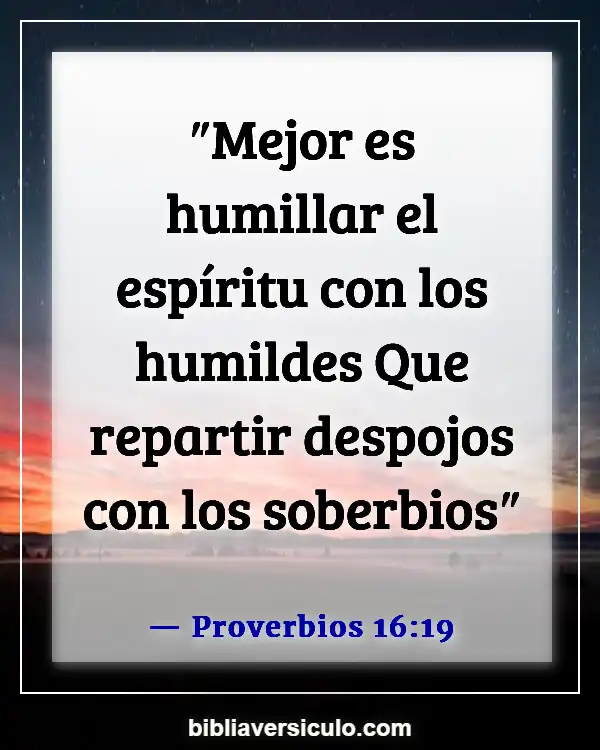 Versículos de la Biblia Sobre Humildad y Mansedumbre (Proverbios 16:19)