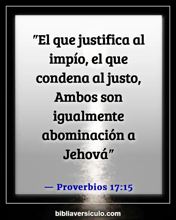 Versículos de la Biblia Sobre Llamando al mal bueno (Proverbios 17:15)