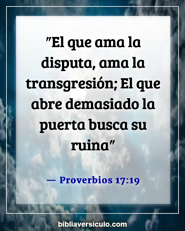 Versículos de la Biblia Sobre Discutiendo (Proverbios 17:19)