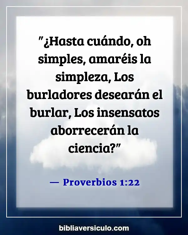 Versículos de la Biblia Sobre Conocimiento de dios (Proverbios 1:22)