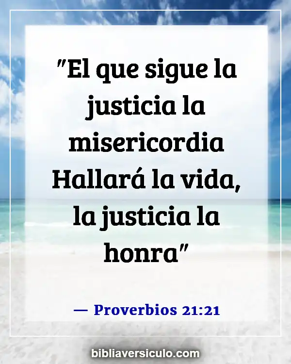 Versículos de la Biblia Sobre Mostrando bondad (Proverbios 21:21)