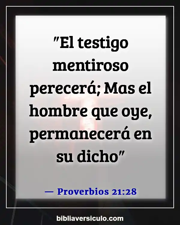 Versículos de la Biblia Sobre Dar falso testimonio (Proverbios 21:28)