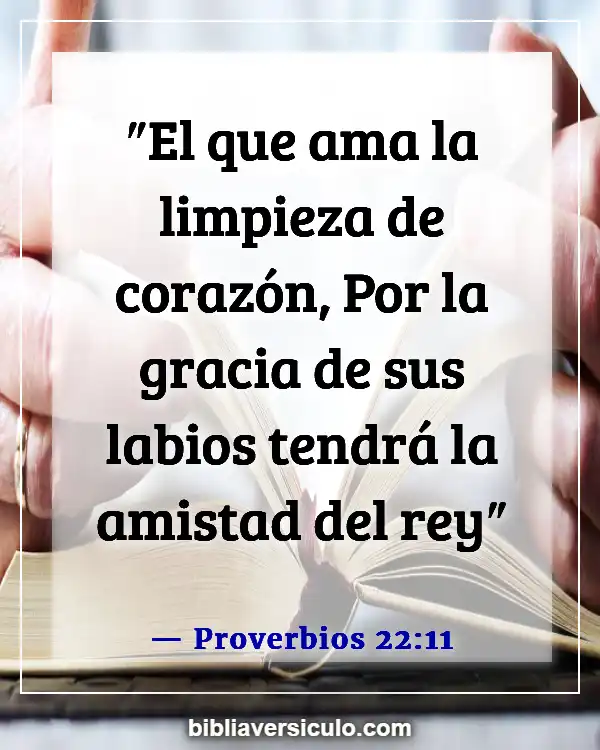 Versículos de la Biblia Sobre Gratitud (Proverbios 22:11)