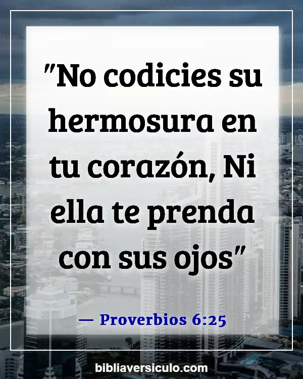 Versículos de la Biblia Sobre Los resultados del adulterio (Proverbios 6:25)