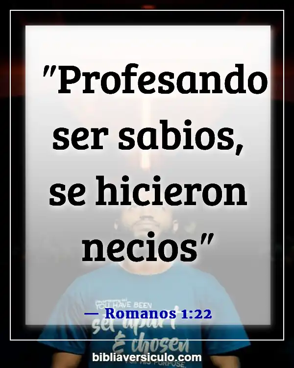 Versículos de la Biblia Sobre Predicadores (Romanos 1:22)