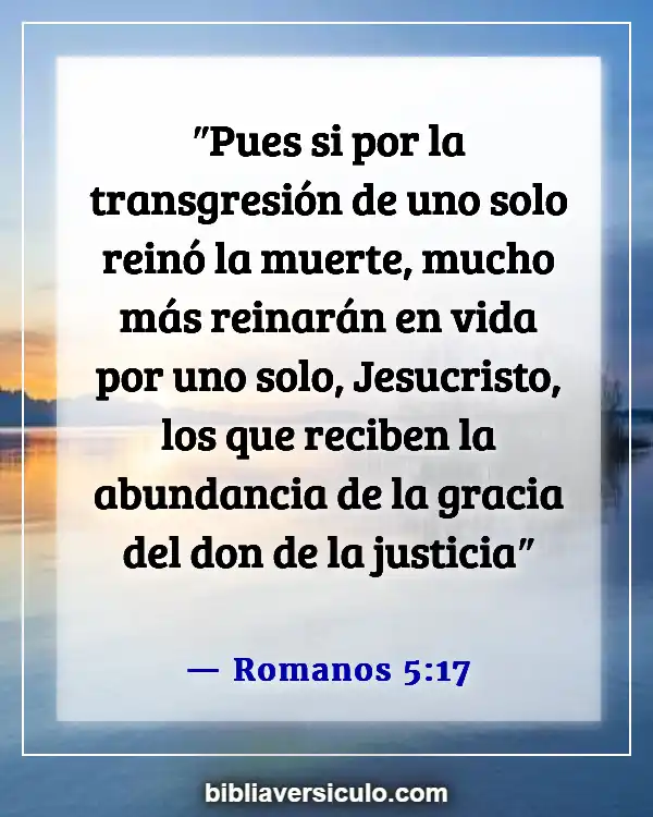 Versículos de la Biblia Sobre Vida abundante (Romanos 5:17)